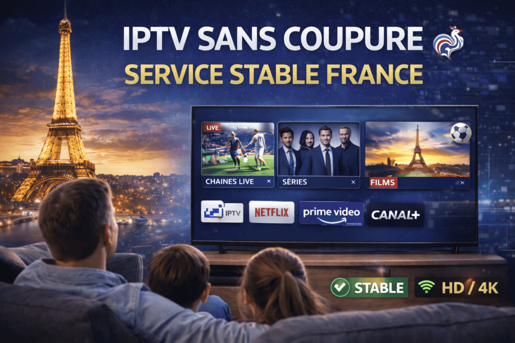 iptv sans coupure service stable france